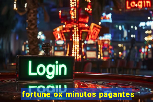 fortune ox minutos pagantes